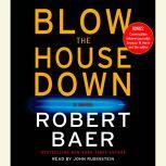 Blow the House Down, Robert Baer