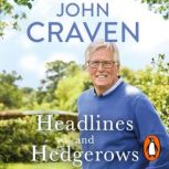 Headlines and Hedgerows, John Craven
