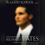 A Good School, Richard Yates