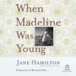 When Madeline Was Young, Jane Hamilton