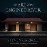 The Art of the Engine Driver, Steven Carroll
