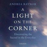 A Light on the Corner, Andrea Raynor