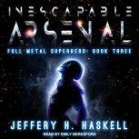 Inescapable Arsenal, Jeffery H. Haskell