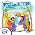 My First New Testament Bible Stories, Kim Mitzo Thompson