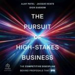 The Pursuit of HighStakes Business, Ajay Patel
