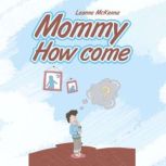 Mommy How Come, Leanne McKenna