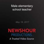 Male elementary school teacher, PBS NewsHour