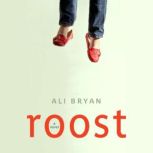 Roost, Ali Bryan