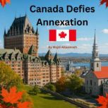 Canada Defies Annexation, MAJDI ALTAAMNEH