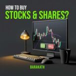 HOW TO BUY STOCKS AND SHARES, BARAKATH
