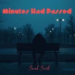 Minutes Had Passed, Sarah Smith