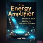 The Energy Amplifier, Caleb David