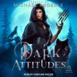Dark Attitudes, Michael Anderle