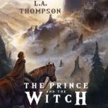The Prince and the Witch, L. A. Thompson