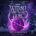 Witch You Were Here, Tee Harlowe