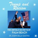Trump and Racism, Dr. Joseph Della Giustina