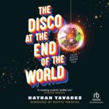 The Disco at the End of the World, Nathan Tavares