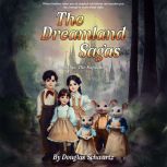 The Dreamland Sagas Book One The Sag..., Douglas H. Schwartz