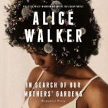 In Search of Our Mothers Gardens, Alice Walker