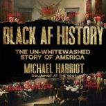 Black AF History, Michael Harriot