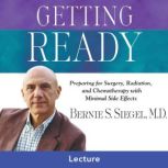 Getting Ready, Bernie S. Siegel, M.D.