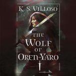 The Wolf of Oren-Yaro, K. S. Villoso