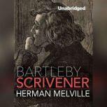 Bartleby, the Scrivener A Story of Wall Street, Herman Melville