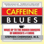 Caffeine Blues, Stephen Cherniske