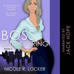 Boss Unwavering, Nicole R. Locker