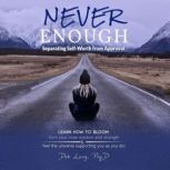 Never Enough, Deb Lang Psy.D.