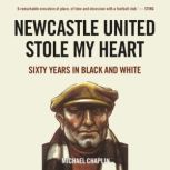 Newcastle United Stole My Heart, Michael Chaplin