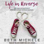 Life in Reverse, Beth Michele