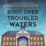 Body Over Troubled Waters, Denise Swanson