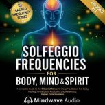 Solfeggio Frequencies for Body, Mind ..., Mindwave Audio