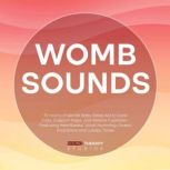 Womb Sounds 15 Hours of Gentle Baby ..., Sound Therapy Studios