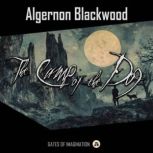 The Camp of the Dog, Algernon Blackwood