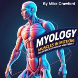 Myology, Mike Crawford