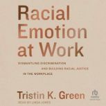 Racial Emotion at Work, Tristin K. Green