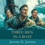 Three Men in a Boat, Jerome K. Jerome