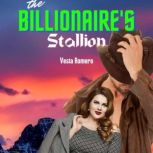 The Billionaires Stallion, Vesta Romero
