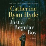 Just a Regular Boy, Catherine Ryan Hyde