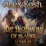 The Highway of Blades, Alex Kosh