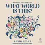 What World Is This?, Judith Butler