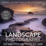 Landscape Photography For mirrorless and digital SLR users, Daniel Lezano