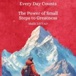 Every Day Counts  The Power of Small..., Malik LEFFAD
