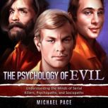The Psychology of Evil, Michael Pace