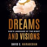 Dreams and Visions, David C Hairabedian