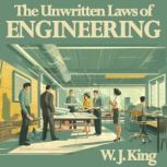 The Unwritten Laws of Engineering, W. J. King