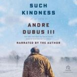 Such Kindness, Andre Dubus, III