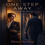 One Step Away A Second Chance Romanc..., Elena Sterling